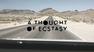 A Thought of Ecstasy (2017)