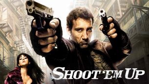 Shoot ‘Em Up (2007)