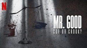 Mr. Good: Cop or Crook? (2022)