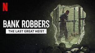 Bank Robbers: The Last Great Heist (2022)