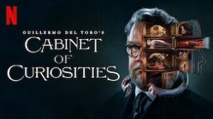 Guillermo del Toro’s Cabinet of Curiosities (2022)