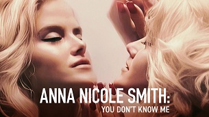 Anna Nicole Smith: You Don’t Know Me (2023)