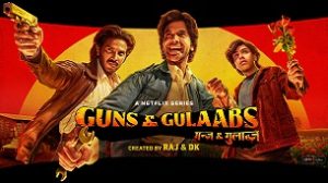 Guns & Gulaabs (2023)