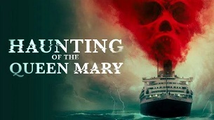 Haunting of the Queen Mary (2023)