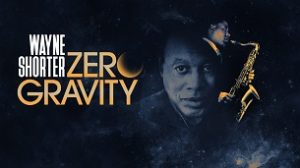 Wayne Shorter: Zero Gravity (2023)