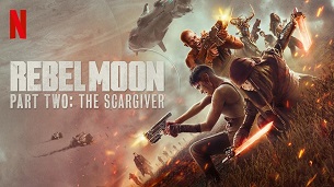 Rebel Moon – Part Two: The Scargiver (2024)