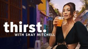 Thirst with Shay Mitchell (2024)