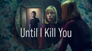 Until I Kill You (2024)