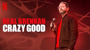 Neal Brennan: Crazy Good (2024)