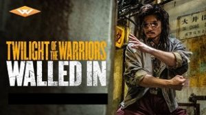 Twilight of the Warriors: Walled In (2024)